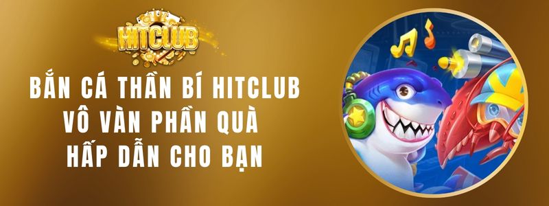 ban ca than bi hitclub 1