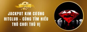 jackpot kim cuong hitclub 1