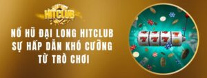 no hu dai long hitclub 1